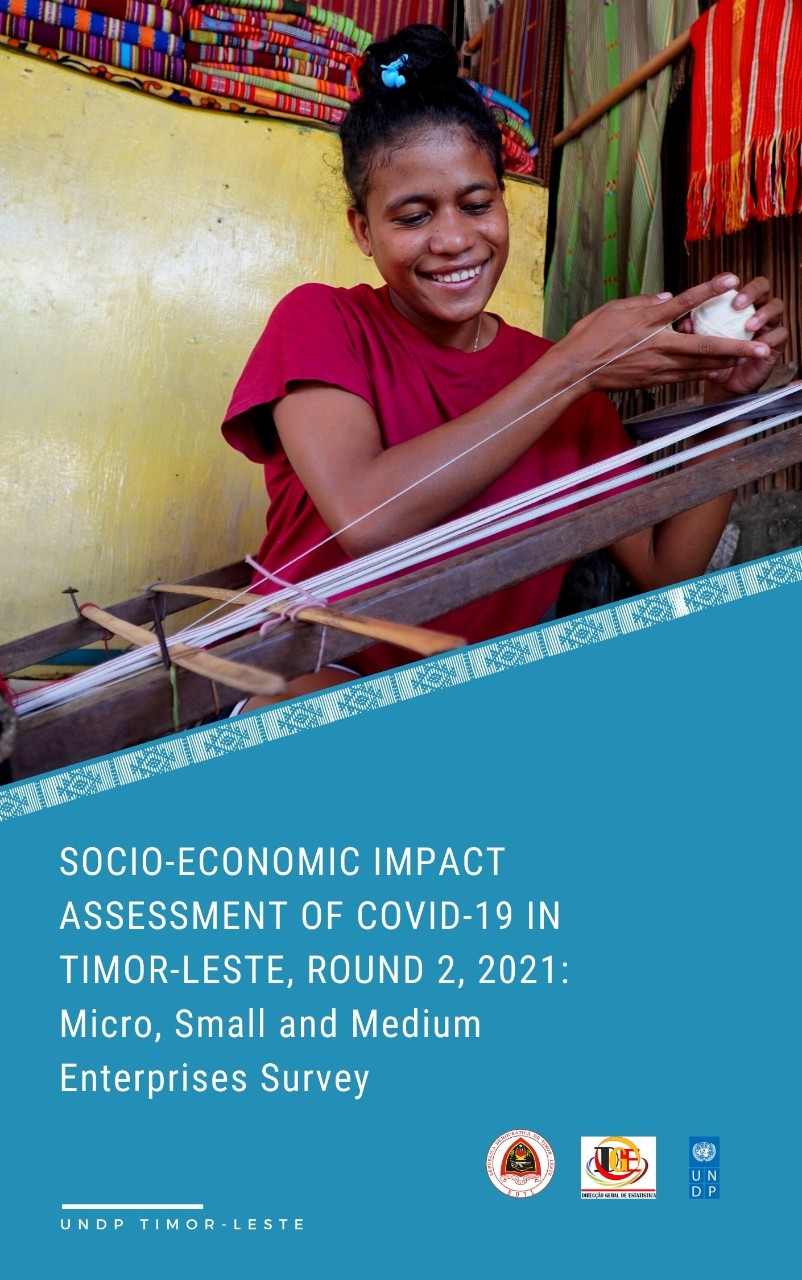 Socio-Economic Impact Assessment of COVID-19 in Timor-Leste, Round 2, 2021 Micro, Small and Medium Enterprises (MSME) Survey in Timor-Leste