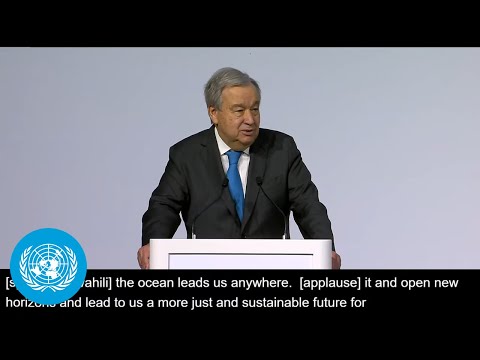 'The ocean connects us all'- UN Chief at the opening of the UN Ocean Conference 2022